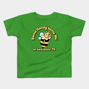 "Some Honey Loves Me In Lancaster, PA” Cute Honey Bee Kids T-Shirt